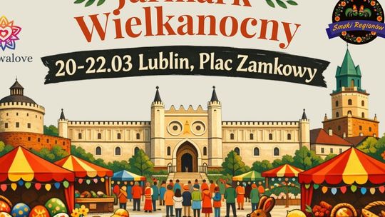Jarmark Wielkanocny w Lublinie 2026. Smaki Regionów wracają na Plac Zamkowy!