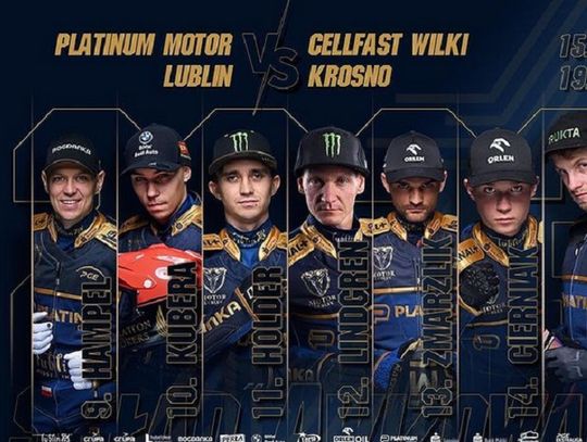 15.05, godz. 19:15 PLATINUM MOTOR Lublin – CELLFAST WILKI Krosno