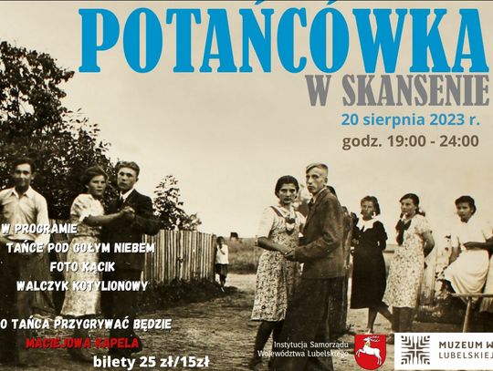 20 sierpnia- Potańcówka w Muzeum Wsi Lubelskiej