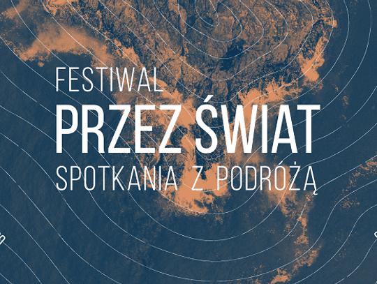 Festiwal Przez świat. Spotkania z podróżą*