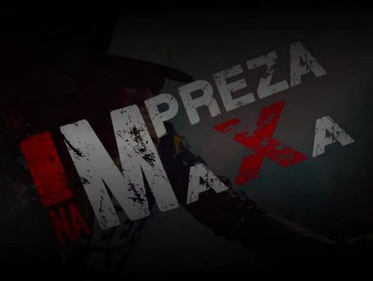 "Impreza na Maxa" powraca do naszej ramówki! 