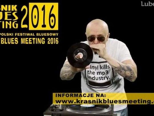 Jerzy Szela Stankiewicz Zaprasza na  VIII Ogólnopolski Festiwal Bluesowy KRAŚNIK BLUES MEETING 2016