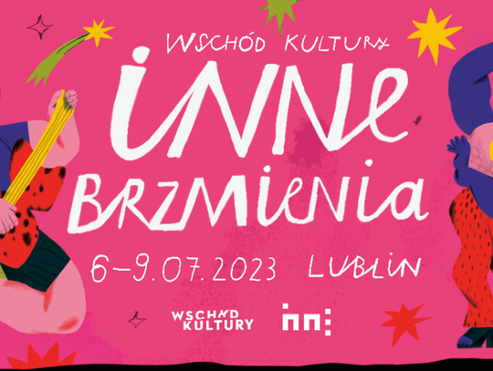 Już jutro rusza festiwal Wschód Kultury - Inne Brzmienia!