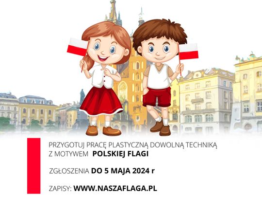 Konkurs plastyczny #NaszaFlaga dla uczniów klas I-III i IV-VIII szkół podstawowych.