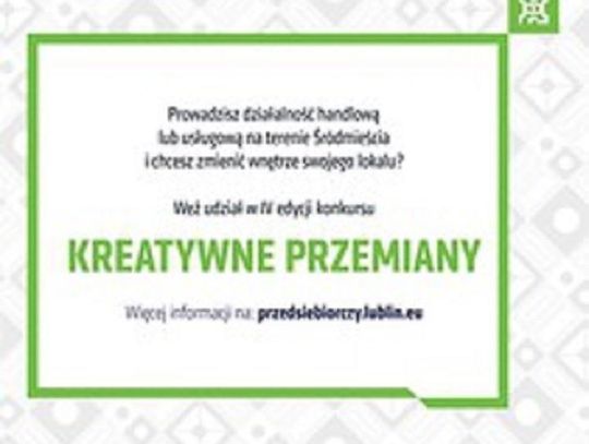 Kreatywne Przemiany - startuje konkurs dla lubelskich przedsiębiorców*