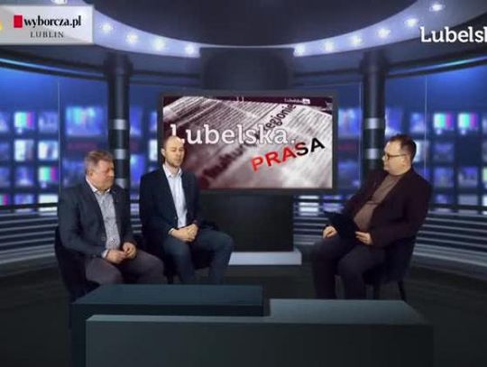 Lubelska prasa - opinie, komentarze dziennikarzy mediów lokalnych