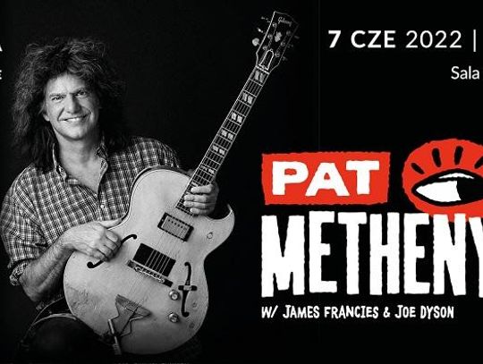 PAT METHENY w CSK – koncert dokładnie za rok!