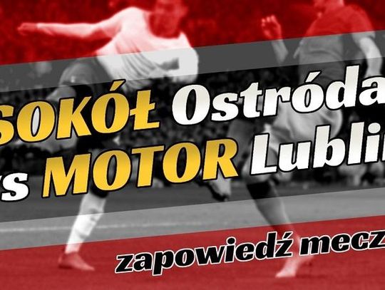 Sokół Ostróda vs Motor Lublin – zapowiedź meczu!