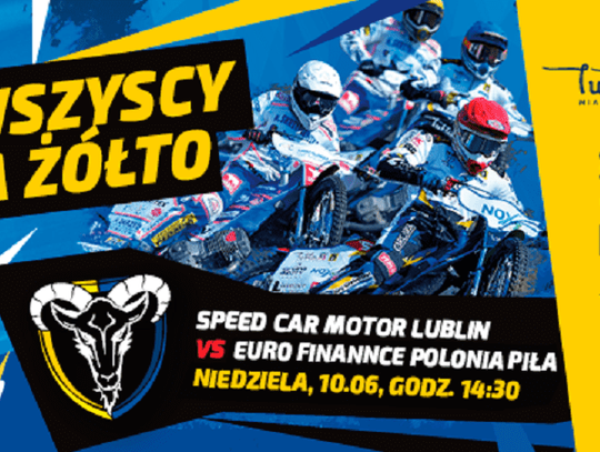 Speed Car Motor Lublin - Euro Finannce Polonia Piła: wracamy na Aleje Zygmutnowskie