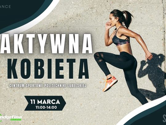 Sportowa sobota na Politechnice Lubelskiej, czyli bądź aktywną kobietą