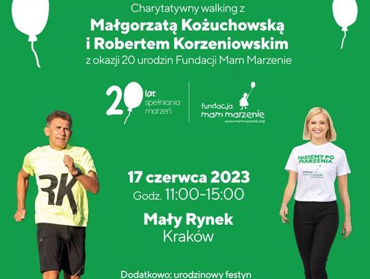 Świętujemy 20 urodziny Fundacji Mam Marzenie, czyli w „Dniu Marzeń” idziemy po marzenia w charytatywnym walkingu z Robertem Korzeniowskim