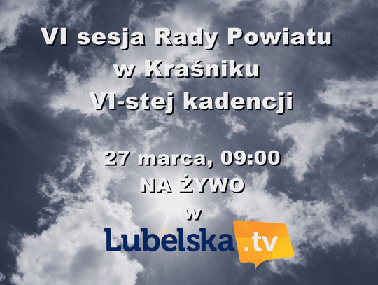 VI sesja Rady Powiatu w Kraśniku, VI-stej kadencji