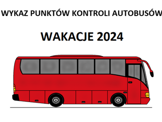 WYKAZ PUNKTÓW KONTROLI AUTOBUSÓW - WAKACJE 2024