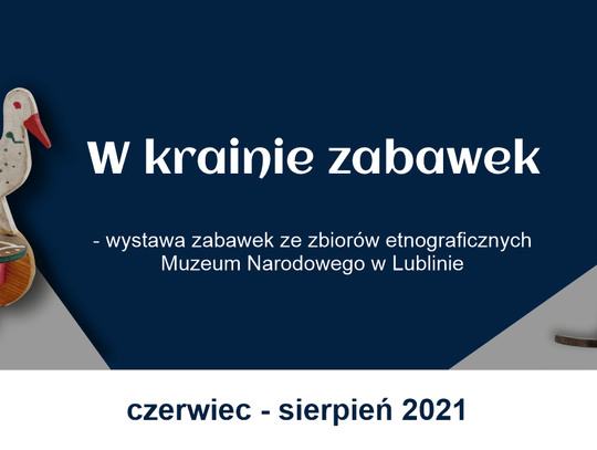 Wystawa zabawek ludowych w Muzeum Narodowym w Lublinie