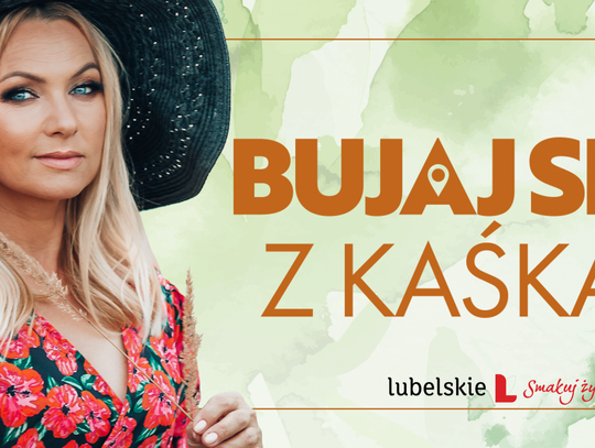 Zapraszamy na 10 odcinek "Bujaj się z Kasią"