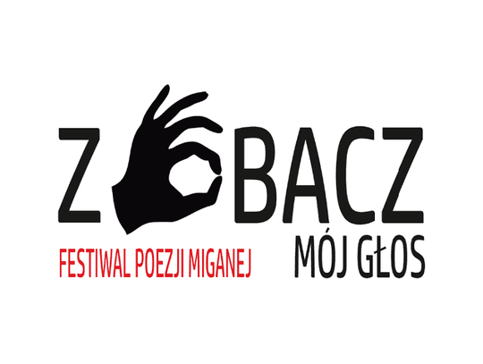 "Zobacz Mój Głos. Festiwal Poezji Miganej"*