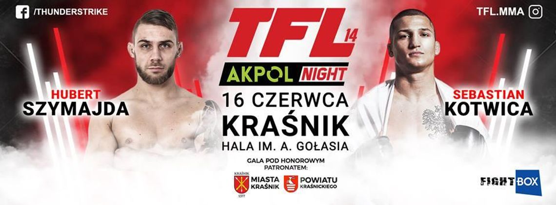 Gala TFL 14 "AKPOL NIGHT" oficjalnie 16 czerwca w Hali im Arkadiusza Gołasia w Kraśniku! *