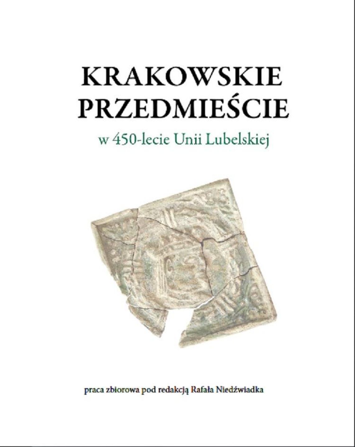 Krakowskie Przedmieście w 450-lecie Unii Lubelskiej *