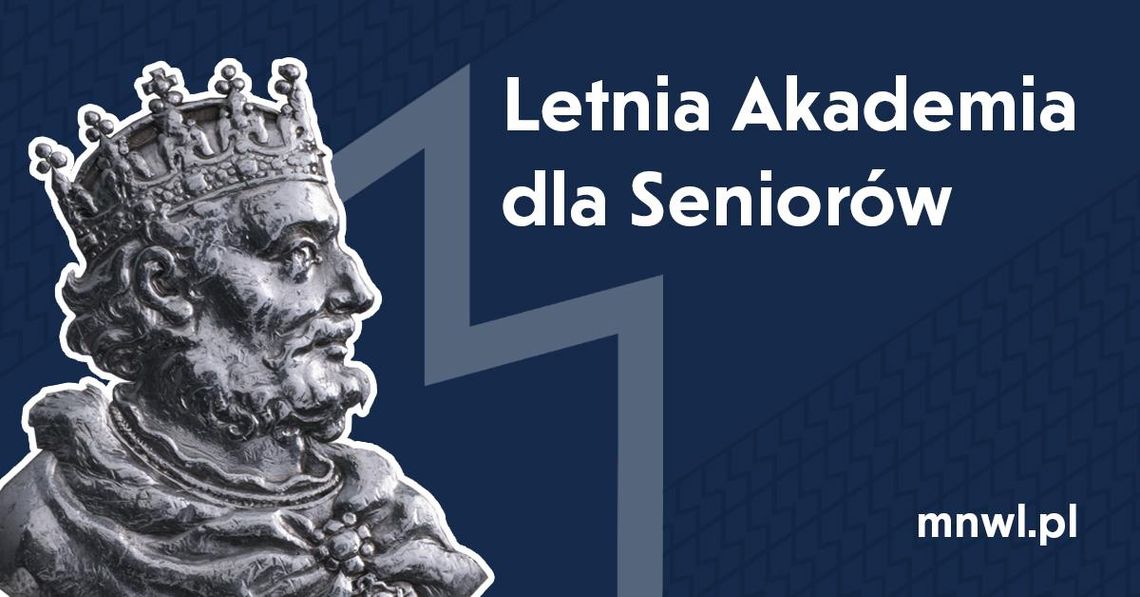 Letnia Akademia dla Seniorów w Muzeum Narodowym w Lublinie Letnia Akademia dla Seniorów w Muzeum Narodowym w Lublinie