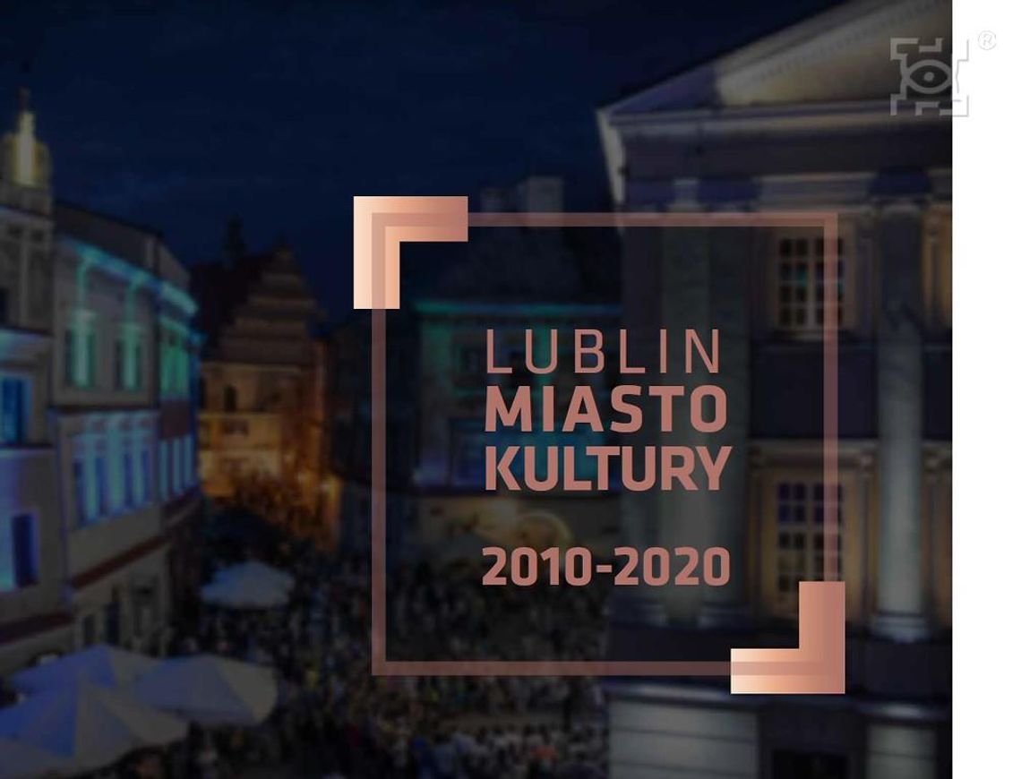 Lublin – Miasto Kultury / 2010-2020 Lublin – Miasto Kultury / 2010-2020