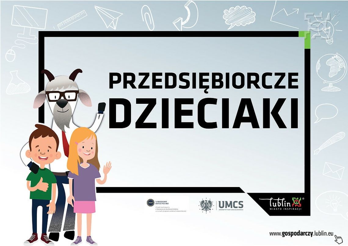 Miasto Lublin stawia na edukację przedsiębiorczości od najmłodszych lat Miasto Lublin stawia na edukację przedsiębiorczości od najmłodszych lat