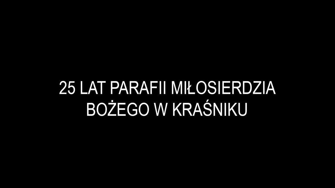 Msza z okazji 25-lecia Parafii Miłosierdzia Bożego W Kraśniku