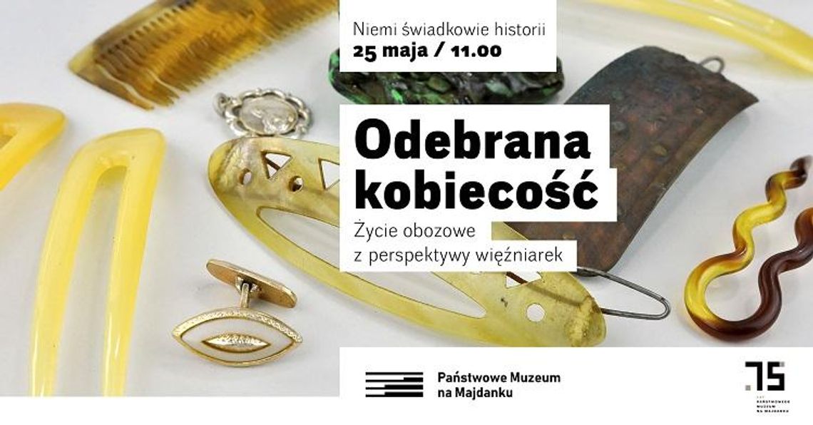 Odebrana kobiecość. Życie obozowe z perspektywy więźniarek Odebrana kobiecość. Życie obozowe z perspektywy więźniarek
