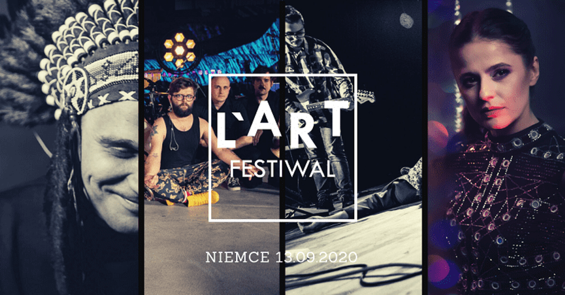 Pomimo ograniczeń L’ art Festiwal odbędzie się w Niemcach*