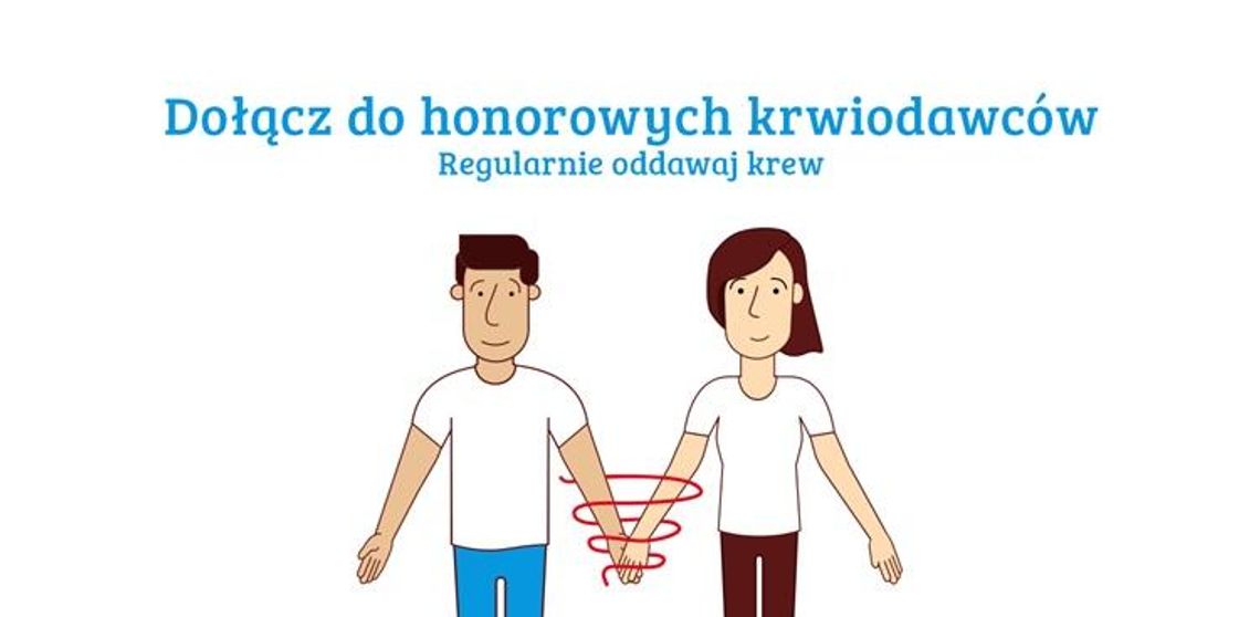 Przyłącz się do grona Honorowych Dawców Krwi! Przyłącz się do grona Honorowych Dawców Krwi!