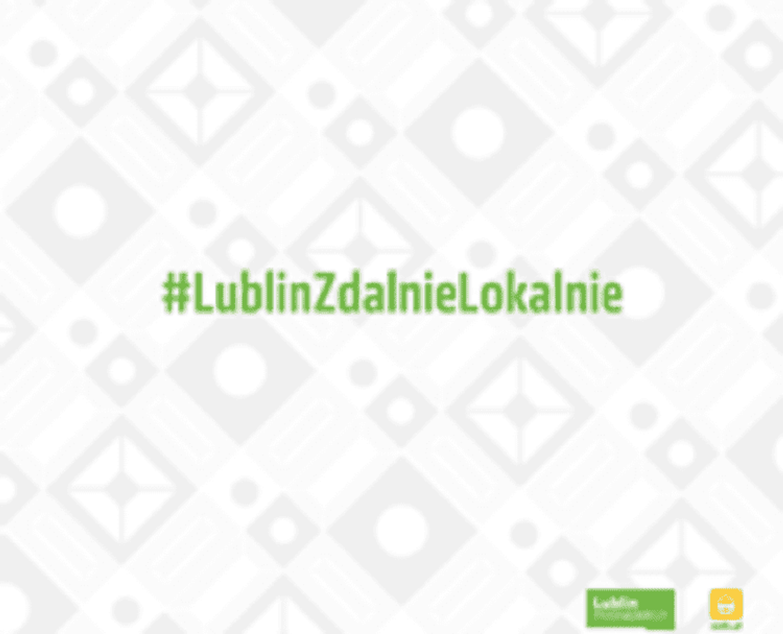 Ruszyła akcja #LublinZdalnieLokalnie*