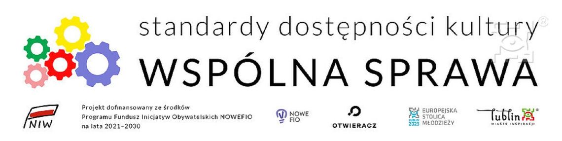 Standardy dostępności kultury – ankieta dla osób z niepełnosprawnościami Standardy dostępności kultury – ankieta dla osób z niepełnosprawnościami