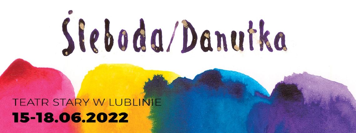 Teatr Stary zaprasza na kolejną edycję festiwalu "Śleboda/Danutka"