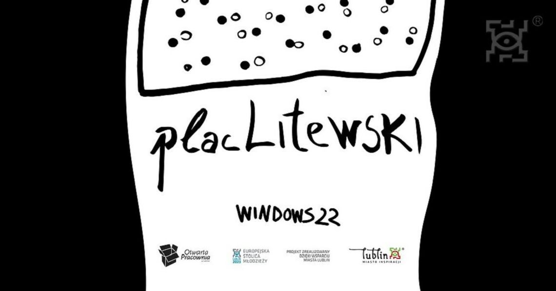 Windows'22. Plac Litewski | Gheordu