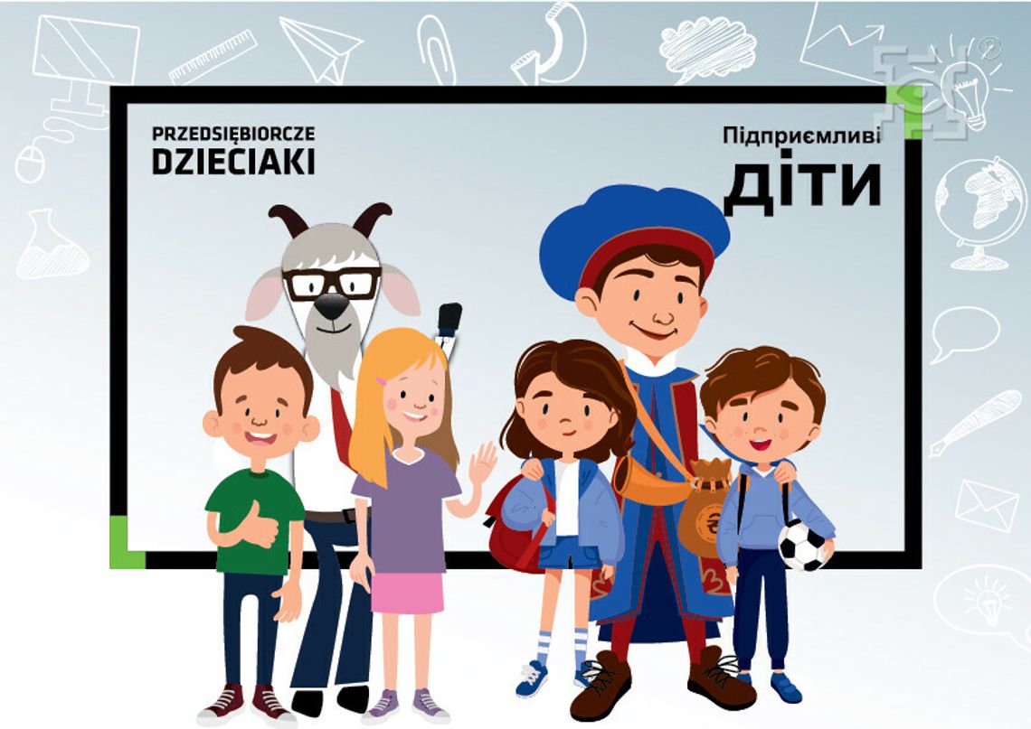 Wraca realizacja „Przedsiębiorczych Dzieciaków” w Łucku Wraca realizacja „Przedsiębiorczych Dzieciaków” w Łucku