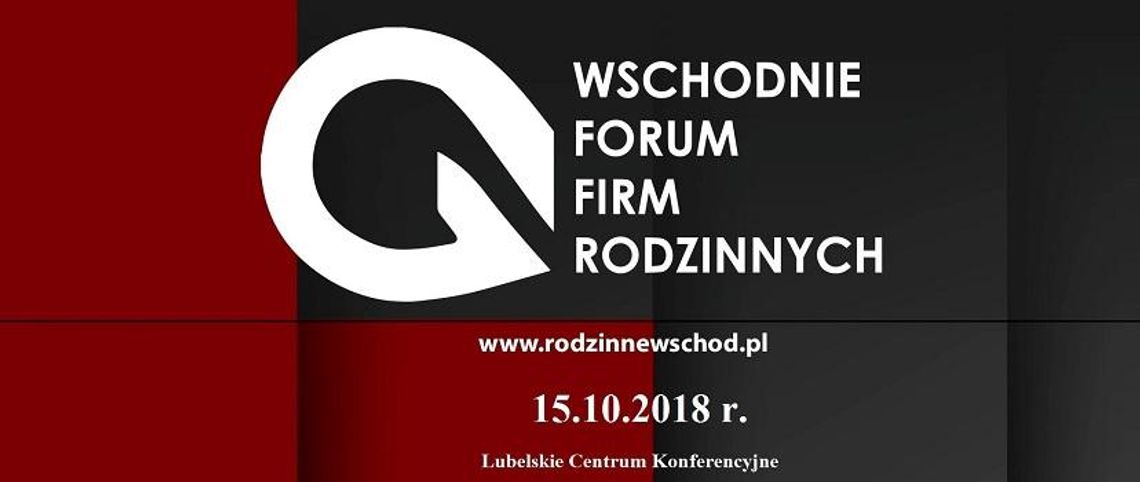 Wschodnie Forum Firm Rodzinnych 2018 Wschodnie Forum Firm Rodzinnych 2018