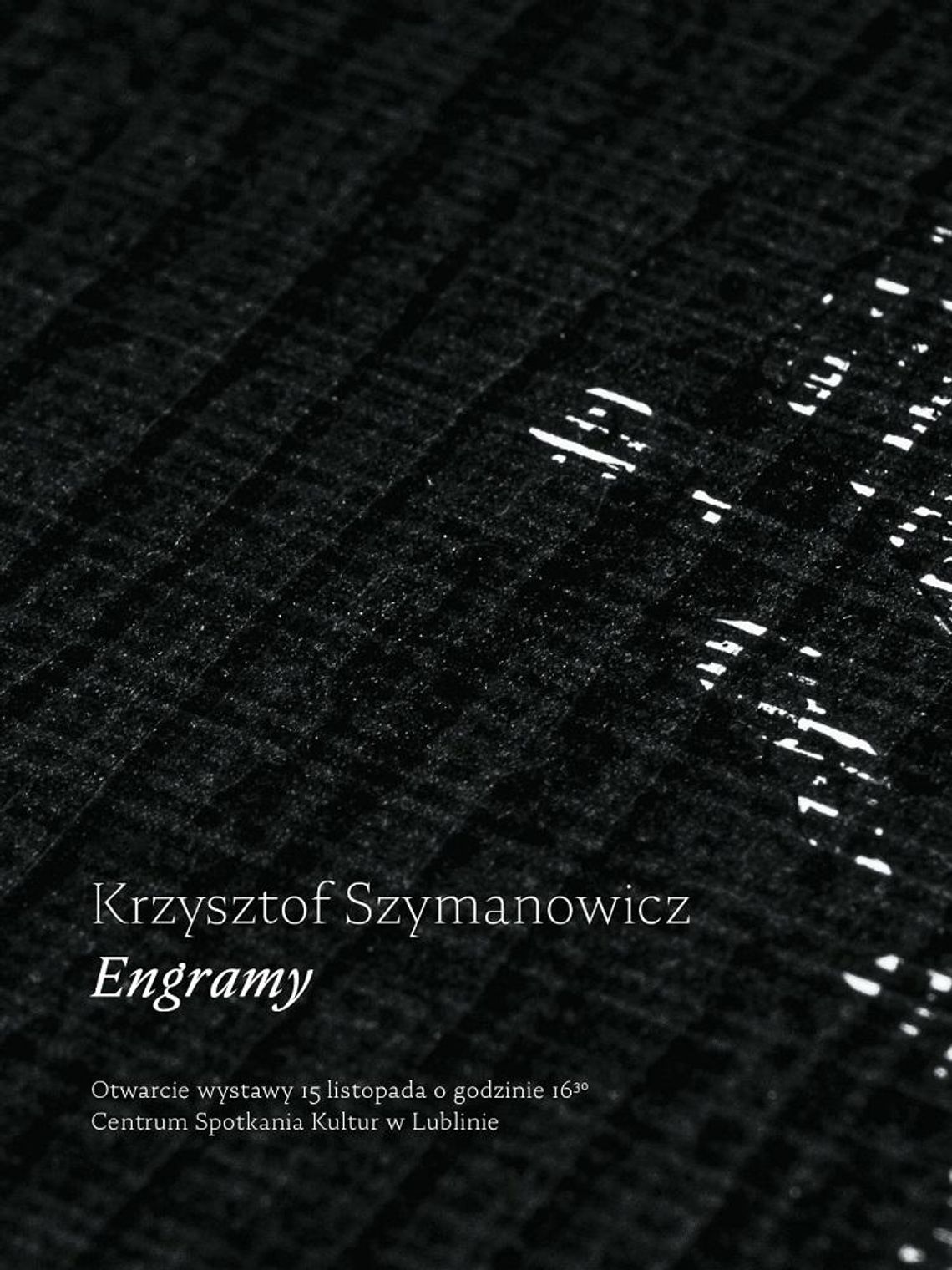 Wystawa ,,ENGRAMY” w CSK Wystawa ,,ENGRAMY” w CSK