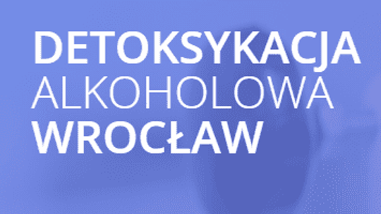 Detoks i odtrucie alkoholowe Wrocław